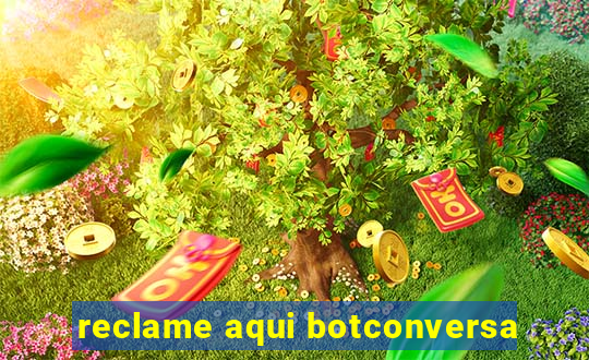 reclame aqui botconversa